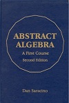 Abstract Algebra: A First Course (2nd Edition) by Dan Saracino